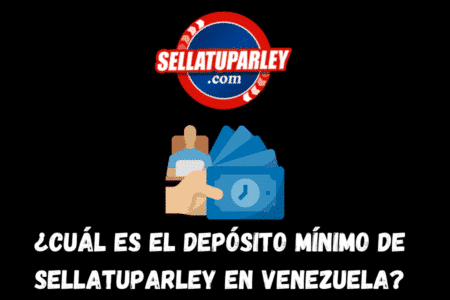 ¿Cuál es el depósito mínimo de Sellatuparley en Venezuela?