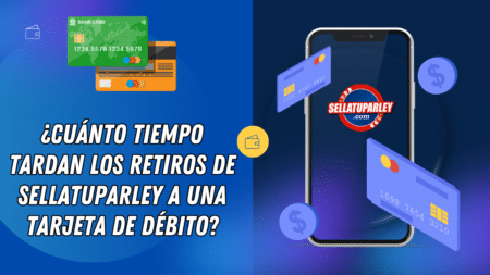 ¿Cuánto tiempo tardan los retiros de Sellatuparley a una tarjeta de débito?