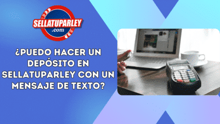¿Puedo hacer un depósito en Sellatuparley con un mensaje de texto?