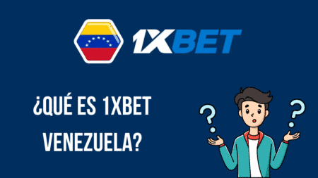 ¿Qué es 1xBet Venezuela?