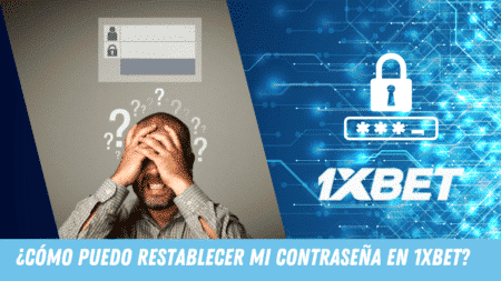 ¿Cómo puedo restablecer mi contraseña en 1xBet?