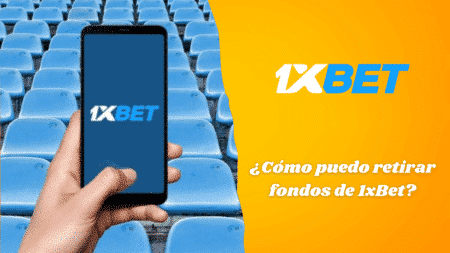 ¿Cómo puedo retirar fondos de 1xBet?