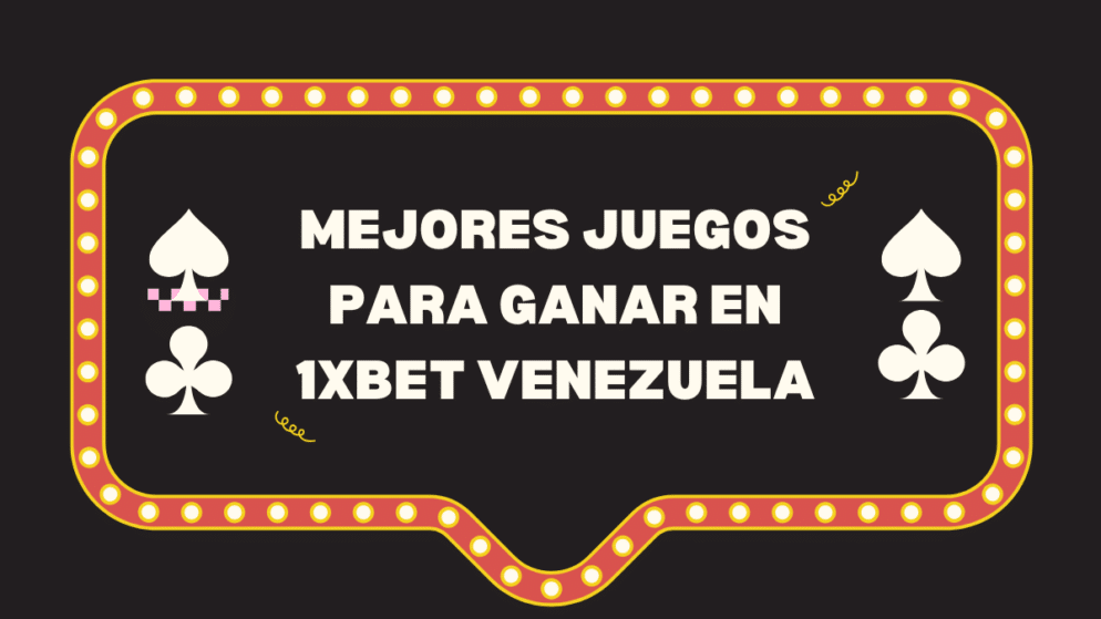 Mejores juegos para ganar en 1xBet Venezuela