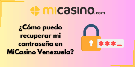 ¿Cómo puedo recuperar mi contraseña en MiCasino Venezuela?