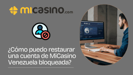 ¿Cómo puedo restaurar una cuenta de MiCasino Venezuela bloqueada?