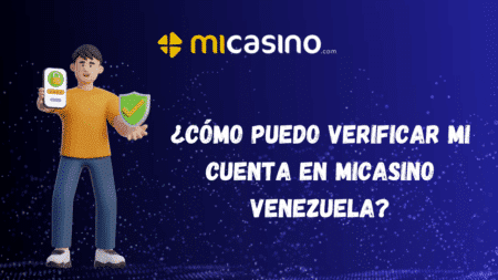 ¿Cómo puedo verificar mi cuenta en MiCasino Venezuela?