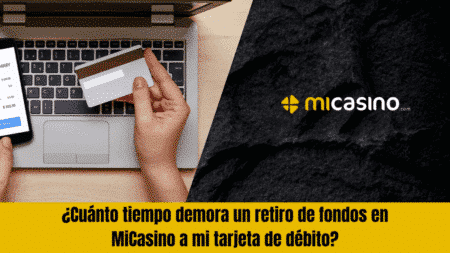 ¿Cuánto tiempo demora un retiro de fondos en MiCasino a mi tarjeta de débito?