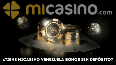 ¿Tiene MiCasino Venezuela bonos sin depósito?