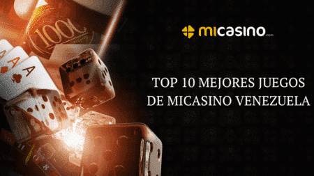 Top 10 mejores juegos de MiCasino Venezuela