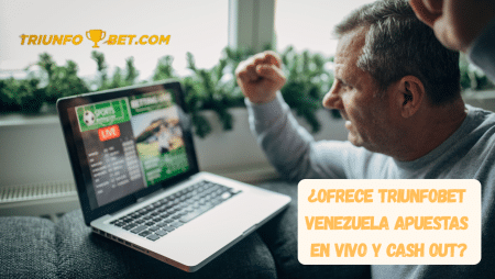 ¿Ofrece Triunfobet Venezuela apuestas en vivo y Cash Out?